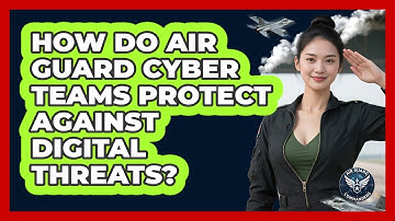 How Do Air Guard Cyber Teams Protect Against Digital Threats? - Air Guard Commanders