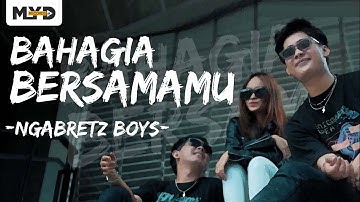 BAHAGIA BERSAMAMU - NGABRETZBOYS ( Official Music Video )
