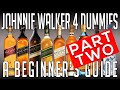 Part Two:  Johnnie Walker 4 Dummies (A Beginners Guide)