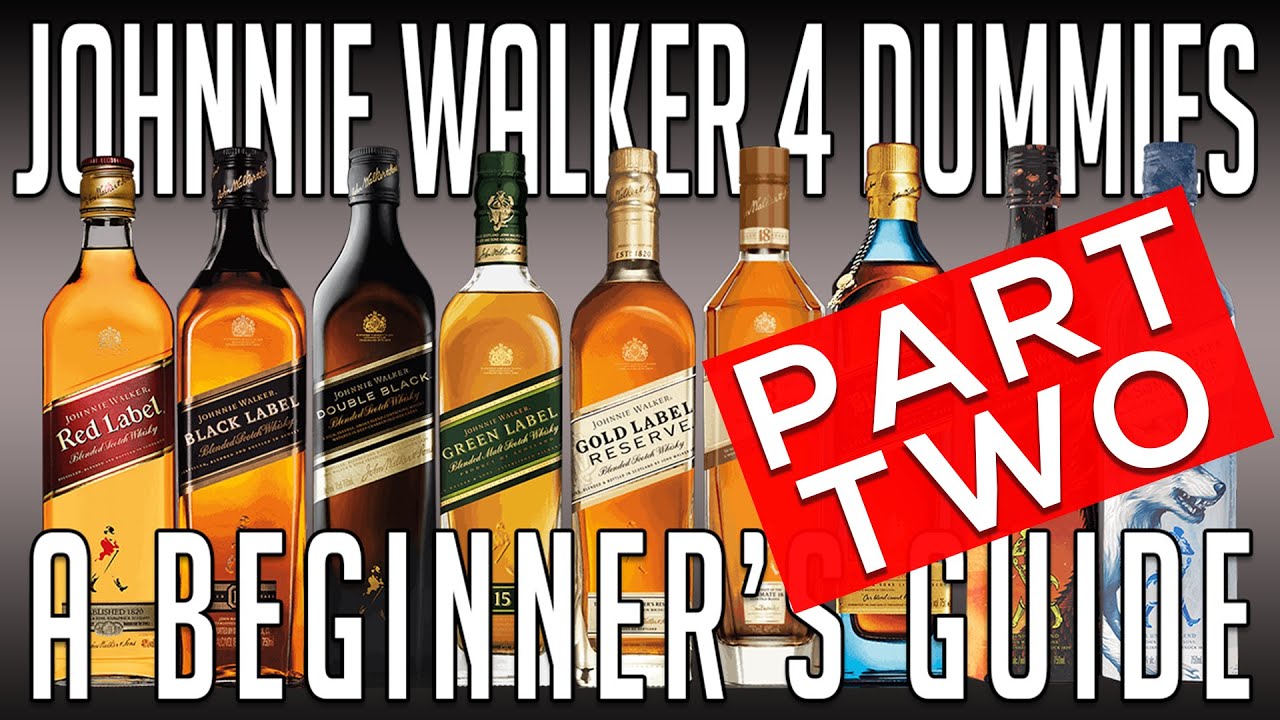 Part Two:  Johnnie Walker 4 Dummies (A Beginners Guide)