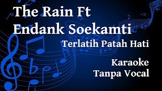 The Rain Feat Endank Soekamti - Terlatih Patah Hati Karaoke