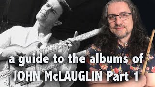 The albums of John McLaughlin: A Guide Part 1