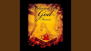 Blessed Be God Forever