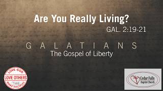 Are You Really Living? | Galatians 2:19-21 | Pastor Dave Stanley | 04/26/26