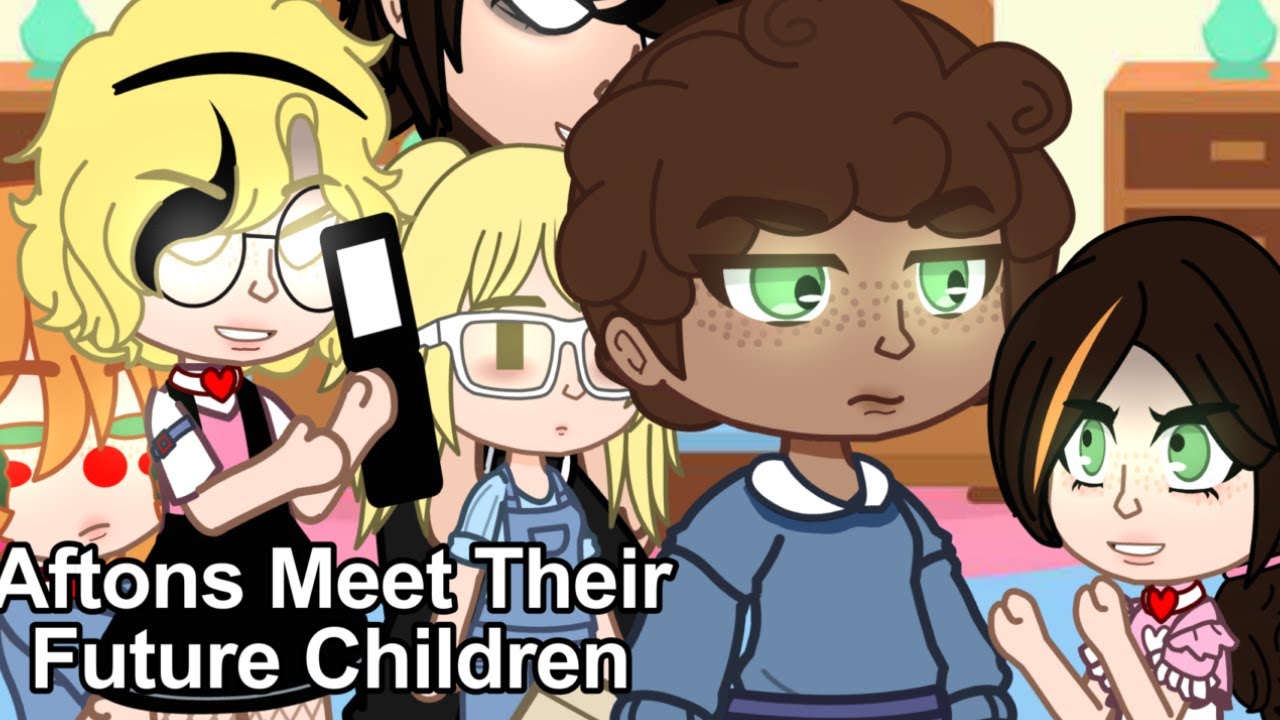 Aftons Meet Their Future Children | FNaF | Gacha Club | - YouTube
