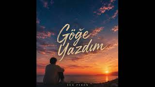 Göğe Yazdım Son Peron ⭐
