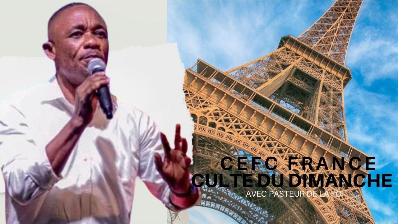 CEFC FRANCE : CULTE DU DIMANCHE 25/08/2024 AVEC PASTEUR DE LA FOI - YouTube