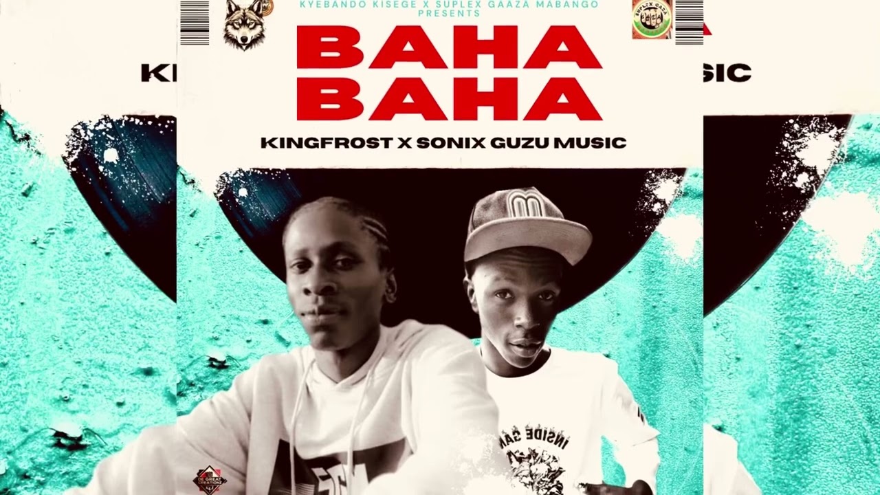 Baha Baha   KingFrost ft Guzu Sonix music official audio out 720P 