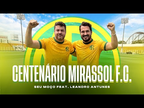 Centenário Mirassol F.C - Seu Moço feat. Leandro Antunes