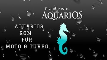 AQUARIOS Rom for the Moto G Turbo/merlin | Nougat 7.1