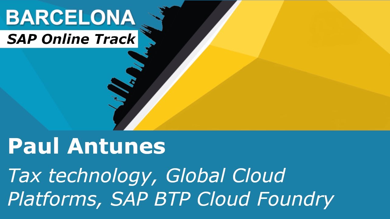 Paul Antunes -Tax technology, Global Cloud Platforms, SAP BTP Cloud Foundry