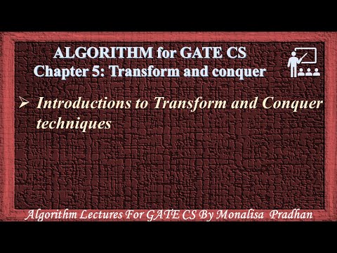 Ch 5.1:Introductions to Transform and Conquer techniques | Algorithm GATE lectures by Monalisa