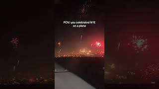 POV: You Celebrated NYE in a plane