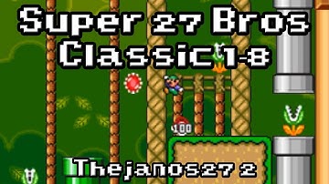 SMF Custom Level: "SUPER 27 BROS CLASSIC 1-8" - By Thejanos27 2