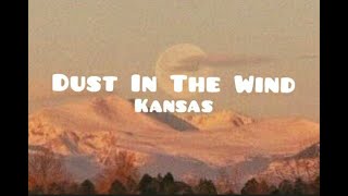 Dust In The Wind - Kansas (Lyrics)