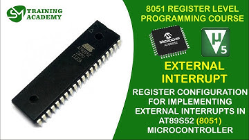 Register Configuration for External Interrupt in 8051 | AT89S52 | 8051  Programming  Course