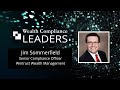 Wealth Compliance Leaders with Jim Sommerfield, Senior Compliance Officer at Wintrust Wealth Mgmt