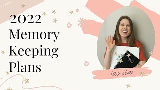 My 2022 Memory Keeping Plans!