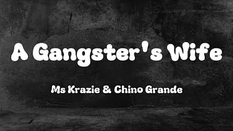 Ms Krazie - A Gangster's Wife (Lyrics) ft.Chino Grande