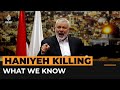 آنچه درباره ترور هنیه رهبر حماس می دانیم اخبار الجزیره