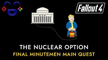 The Nuclear Option | Minutemen Quest | Fallout 4 Guide