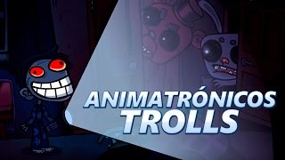 ANIMATRÓNICOS TROLLS - Troll Face Quest Video Games | iTownGamePlay