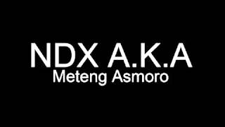 NDX A K A   Meteng Asmoro