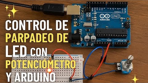 💡🔧 Control de Parpadeo de LED con Potenciómetro y Arduino   Ejemplo Práctico Paso a Paso ✨