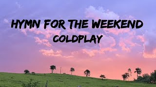 Download lagu Coldplay - Hymn For The Weekend (Lyrics)
