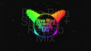 Riva Riva Slowed Reverb Mixing Resimi