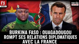 BURKINA FASO : OUAGADOUGOU ROMPT SES RELATIONS DIPLOMATIQUES AVEC LA FRANCE
