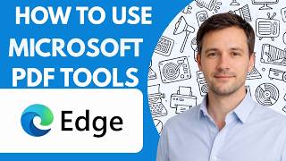Details How to Use Microsoft Edge PDF Tools Full Guide 2027 Guide