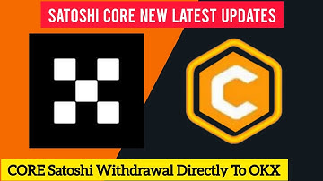 satoshi core new update how to claim satoshi core to okx wallet satoshi core withdrawal news update