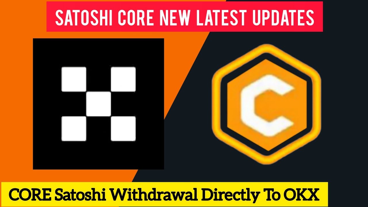 satoshi core new update how to claim satoshi core to okx wallet satoshi core withdrawal news update