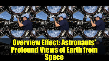 Overview Effect: Astronauts