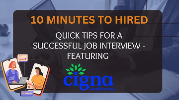 10 Minutes to Hired - Cigna