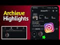How to Archive Highlights on Instagram | Archive Story/Video Highlights