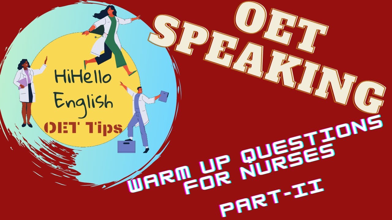 OET Warm up Questions for Nurses - Part 2 