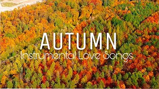 Instrumental Love Songs//Autumn in Switzerland//The beauty of Nature