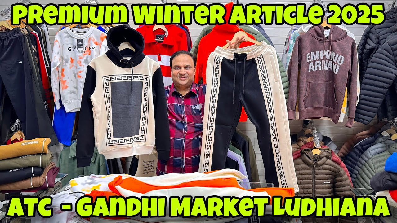 Ludhiana Gandhi Market Trendy Premium Winter Article 2025 | Atc Garments Ludhiana