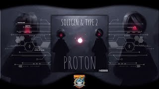 Soligen & Type 2 - Proton [Free Download]