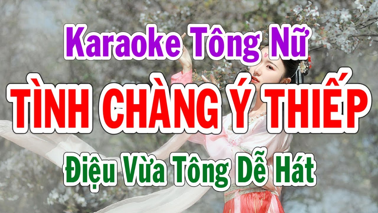 Tình Chàng Ý Thiếp Karaoke Tông Nữ Beat Dễ Hát Thành Lý Organ