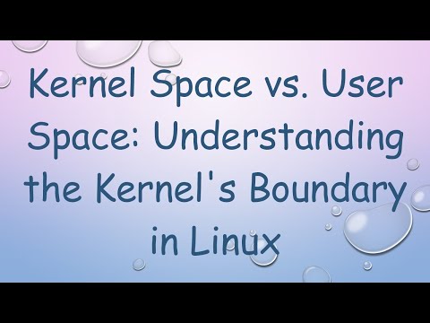Kernel Space vs. User Space: Understanding the Kernel's Boundary in Linux