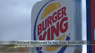 Ashland Burger King owner ordered to pay 2 former employees more than 400k