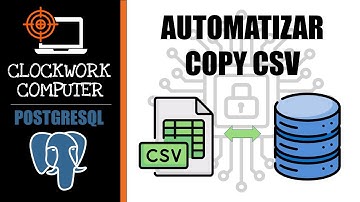 🐘PostgreSQL🐘 COPY - Automatizar importación de archivos CSV