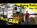 Answering Your Questions About the Bus | Aging Daily: Day 18