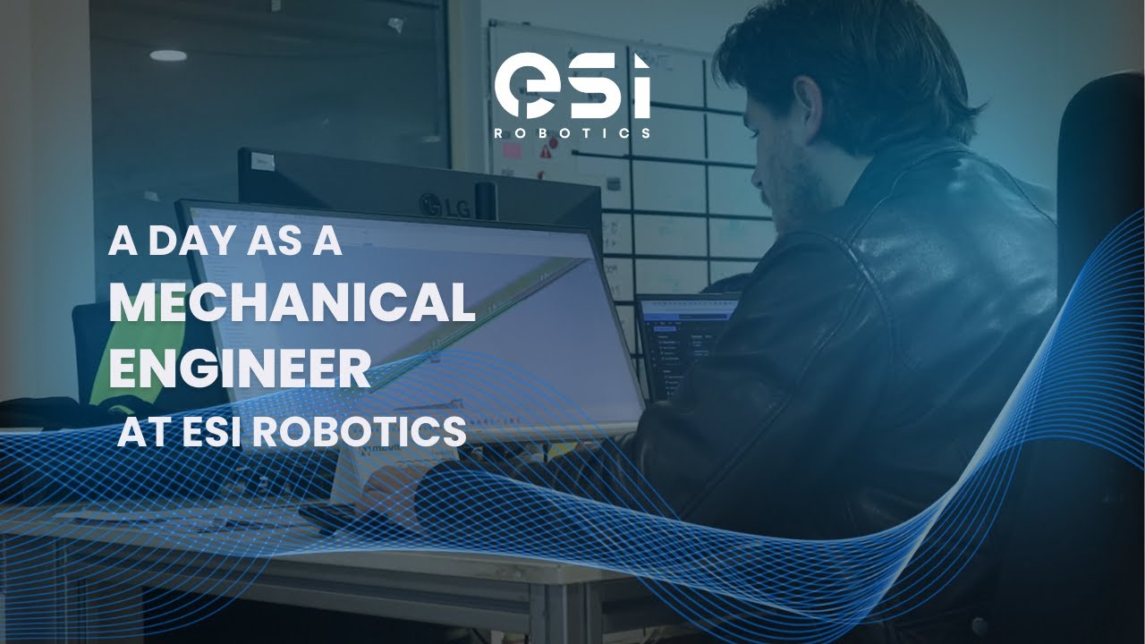 A DAY AS A MECHANICAL ENGINEER AT ESI ROBOTICS 🚀 ⚙️ - YouTube
