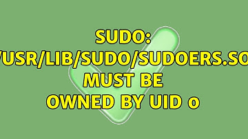 Ubuntu: sudo: /usr/lib/sudo/sudoers.so must be owned by uid 0