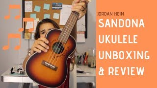 SANDONA UKULELE UNBOXING & REVIEW