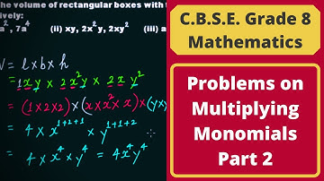 Problems on Multiplying Monomials - Part 2 || Algebraic Expressions || C.B.S.E. Grade 8 Mathematics